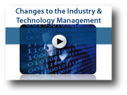 Video: Changes to the Industry & Technology Management